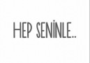 HEP SENİNLE. :)
