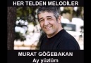 HER TELDEN MELODİLER.. ( Ay Yüzlüm- Murat GÖĞEBAKAN)