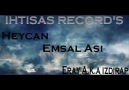 Heycan & Emsal Asi & Eray A.k.a Izdırap [Dert 1 Değil ki]