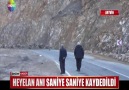 HEYELAN ANI SANİYE SANİYE KAYDEDİLDİ