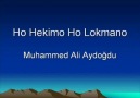 HO HAKİMO HO LOKMANO