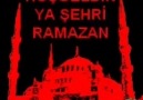 HOŞGELDİN YA ŞEHRİ RAMAZAN HAYIRLI RAMAZANLAR DOSTLAR