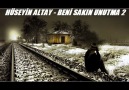 Hüseyin Altay - Beni Sakın Unutma '2'