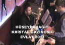 HÜSEYİN KAĞIT-KRİSTAL GAZİNOSU-EVLAT 2011