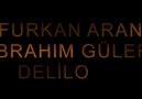 İbrahim Halil - Furkan Aran  2014 DELİLO
