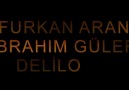 İbrahim Halil - Furkan Aran  2014 DELİLO