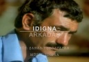 Idigna -ArkadaşSöz Şanar Yurdatapan Müzik İdigna