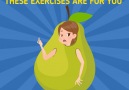 If you are a pear then this set of exercises is for you