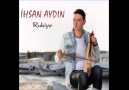 İhsan Aydın - Bir Sevda Eyleyeceğim