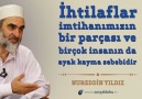 İhtilaflar imtihanımızın bir parçası ve birçok insanın da ayak...