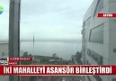 İki mahalleyi asansör birleştirdi