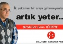 İki yakamızı bir araya getirmeyenlere... Artık Yeter...