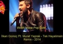 İlkan Günüç Ft. Murat Yaprak -Tek Hayalimsin - Remix - 2014