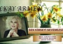 İlkay Armen - İlkay Armen - Sen kimseyi sevemezsin Facebook