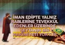 İman Edipte Yalnız Rablerine Tevekkül Edenleri Üzerinde Şeytan...