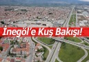 İnegöl'e Kuşbakışı!