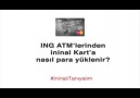 ING ATM'lerinden ininal Kart'a nasıl para yüklenir?