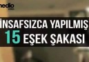 İnsafsızca yapılmış 15 eşek şakası.Via Onedio