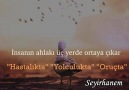 İnsanın ahlakı üç yerde ortaya çıkar Hastalıkta Yolculukta Oruçta...