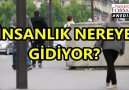 İNSANOĞLU NEDEN BÖYLE