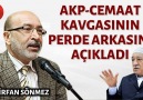 İRFAN SÖNMEZ AKP-CEMAAT KAVGASININ PERDE ARKASINI AÇIKLADI