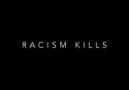 Irkçılık öldürür... ( Racism Kills )