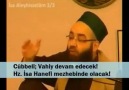 İsa aleyhisselam indiğinde HANEFİ MEZHEBİNE GÖRE AMEL EDECEKMİ...