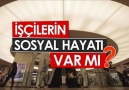 İşçilerin Sosyal Hayatı Var mı?