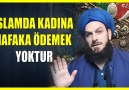 142. İSLAMDA KADINA NAFAKA ÖDEMEK YOKTUR