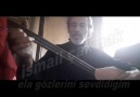 Ismail Çakmak - ELA GÖZLERİNİ SEVDİĞİM DİLBERİSMAİL ÇAKMAK