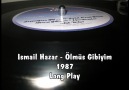 Ismail Hazar - Ölmüs Gibiyim 1987 Long Play