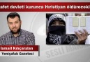 İsmail Kılıçarslan:Hilafet devleti kurunca Hristiyan öldürecekler