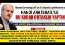 İSRAİLE ESİP GÜRLEYEN AKP BAKIN NUMAN SİZİN İÇİN NE DİYOR!..