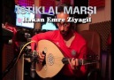 İSTİKLAL MARŞI - HAKAN EMRE ZİYAGİL