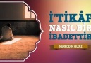 İ'tikâf nasıl bir ibadettir? - Nureddin Yıldız