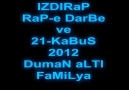 IZDIRaP & RaP-e DarBe ve 21-KaBuS 2012 DumaN aLTi FaMiLya