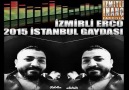 İZMİRLİ  ERCO 2015 İSTANBUL GAYDASI İZMİTLİ İNANÇ FARKIYLA