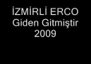 İzmirli Erco - İZMİRLİ ERCO - Giden Gitmiştir 2009 (HQ) Facebook