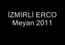 İzmirli Erco - İZMİRLİ ERCO -Meyan 2011 (HQ) Facebook