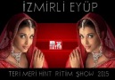 IZMIRLI EYÜP TERİ MERİ RİTİM ŞHOW 2015 BY TAYFO