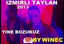 IZMIRLI TAYLAN 2013 YINE BOZUKUZ BE AGA BY WINEC