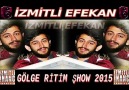 İZMİTLİ EFEKAN 2015 GÖLGE RİTİM ŞHOW İZMİTLİ İNANÇ FARKIYLA