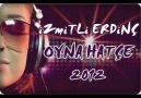 iZMiTLi ERDİNÇ - Oyna Hatçe 2012