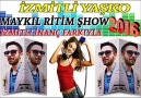 İZMİTLİ YAŞKO 2016 MAYKIL RİTİM ŞHOW İZMİTLİ İNANÇ FARKIYLA