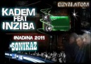 Kadem Feat İnziBA & SonİkaZ İnadına 2011 Dzyn Atom.