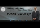 KADER ANLAYIŞI  EBUBEKİR SİFİL HOCA