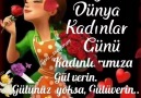 Kadınlarımıza gül verin..Gülünüz yoksa gülüverin...