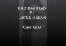 Kadir Mihran  - Canımda [ Ft. Uğur Hakan ]
