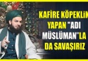 161. KAFİRE KÖPEKLİK YAPAN ADI MÜSLÜMANLA DA SAVAŞIRIZ