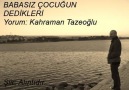 Kahraman Tazeoğlu"Babasız Çocuğun Dedikleri"
